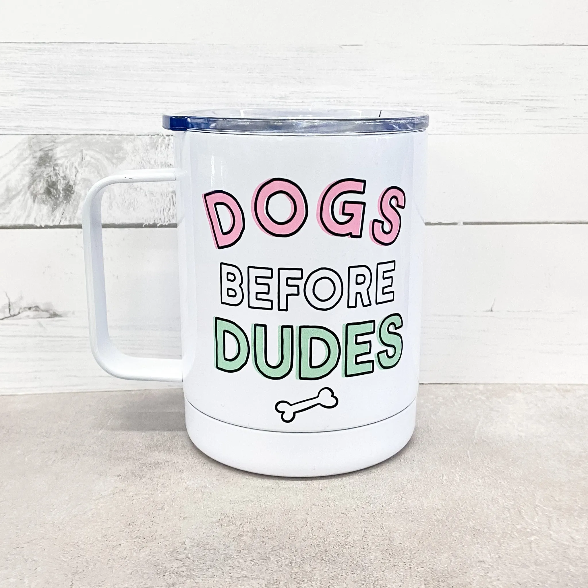 Dogs Before Dudes Travel Mug