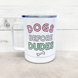 Dogs Before Dudes Travel Mug